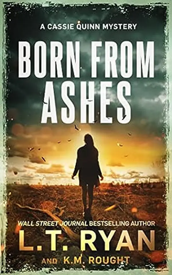 Born from Ashes (Cassie Quinn #7) by L.T. Ryan cover