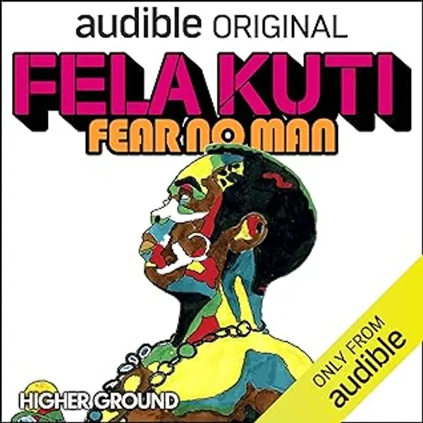 Fela Kuti: Fear No Man by Jad Abumrad cover