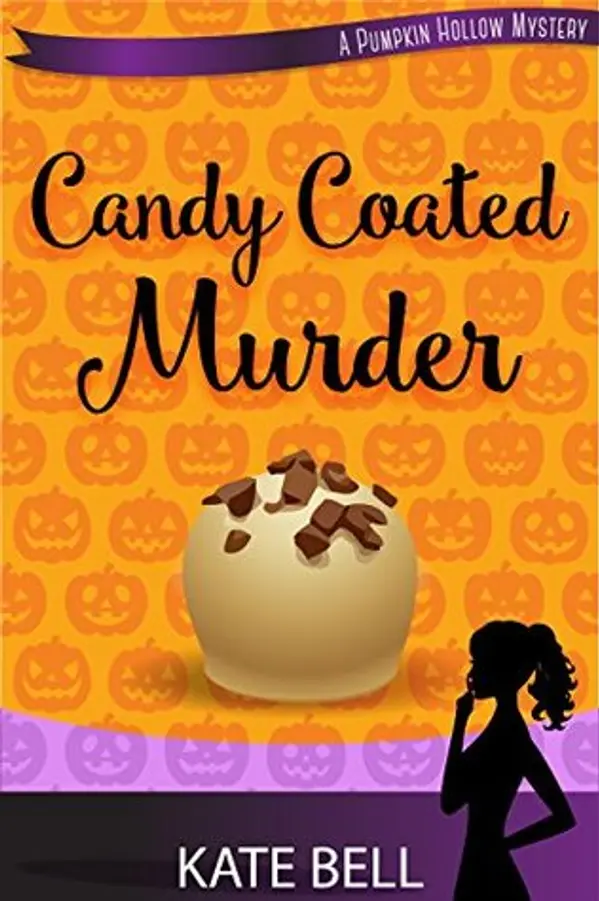 Candy Coated Murder (Pumpkin Hollow Mystery, #1) by Kate Bell cover