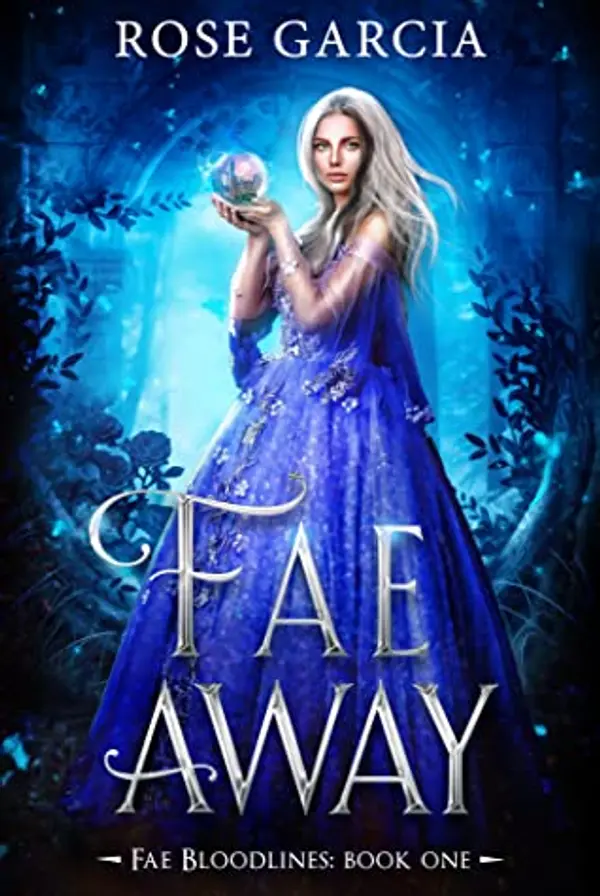 Fae Away (Fae Bloodlines, #1) by Rose Garcia cover