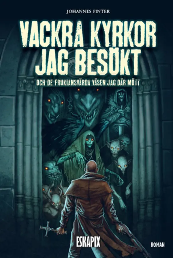 Vackra kyrkor jag besökt och de fruktansvärda väsen jag där mött by Johannes Pinter cover