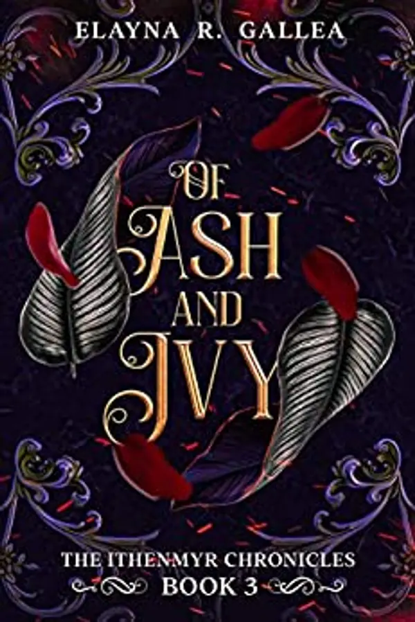 Of Ash and Ivy (The Ithenmyr Chronicles #3) by Elayna R. Gallea cover