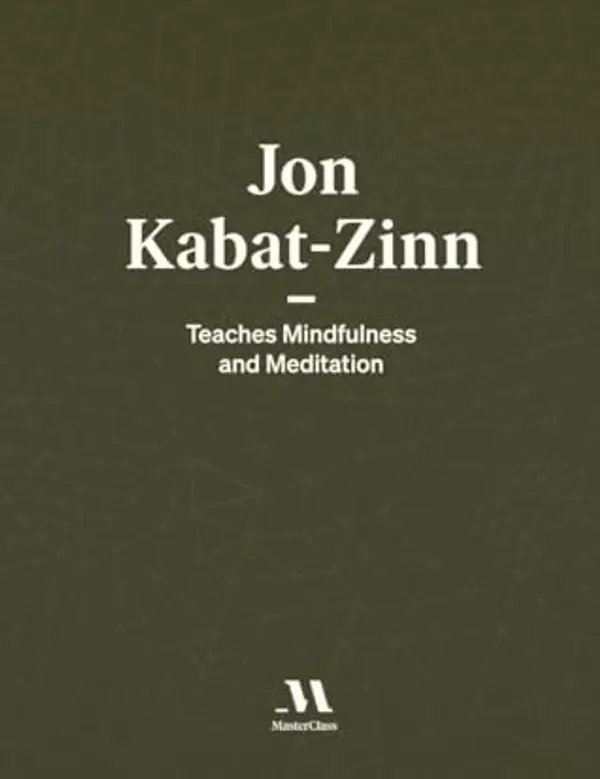Jon Kabat-Zinn Teaches Mindfulness and Meditation by Jon Kabat-Zinn cover