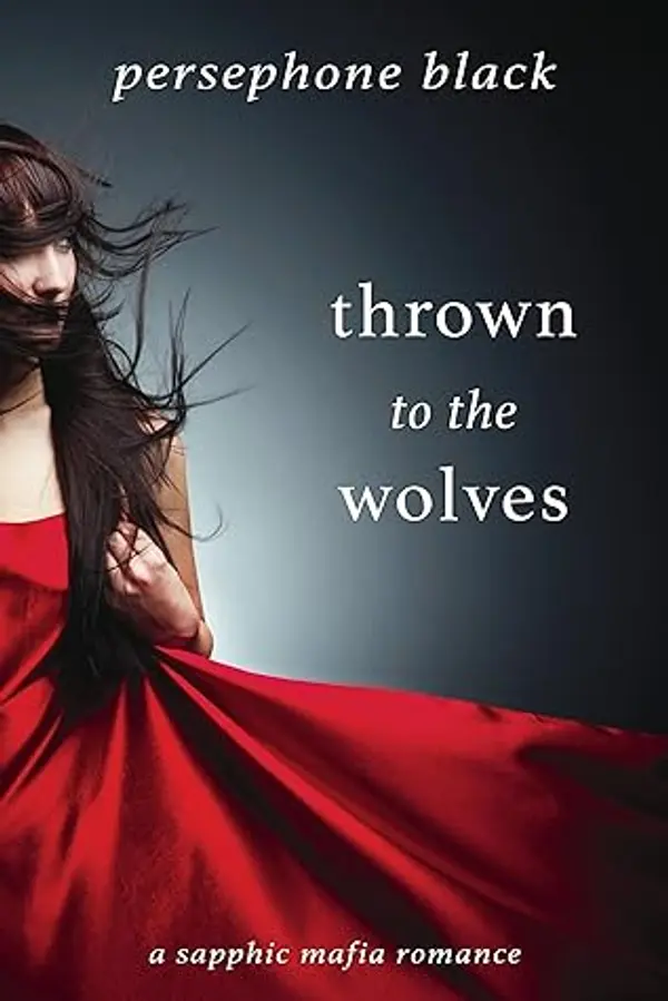 Thrown to the Wolves (The Red Rivals Duet: A Sapphic Mafia Romance Book 1) by Persephone Black cover