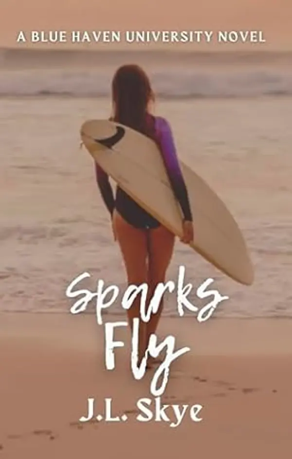 Sparks Fly: Blue Haven University series by JL Skye cover