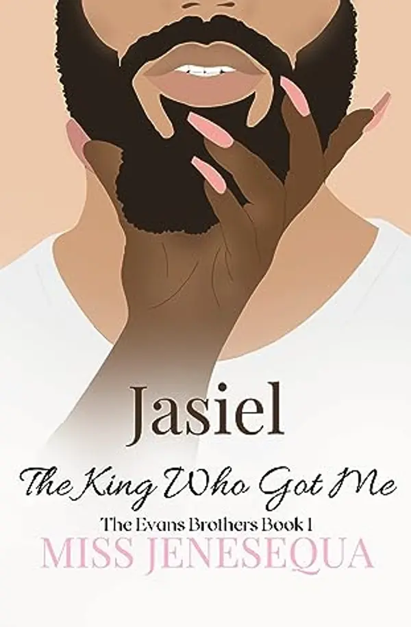 Jasiel, The King Who Got Me (The Evans Family #2) by Miss Jenesequa cover