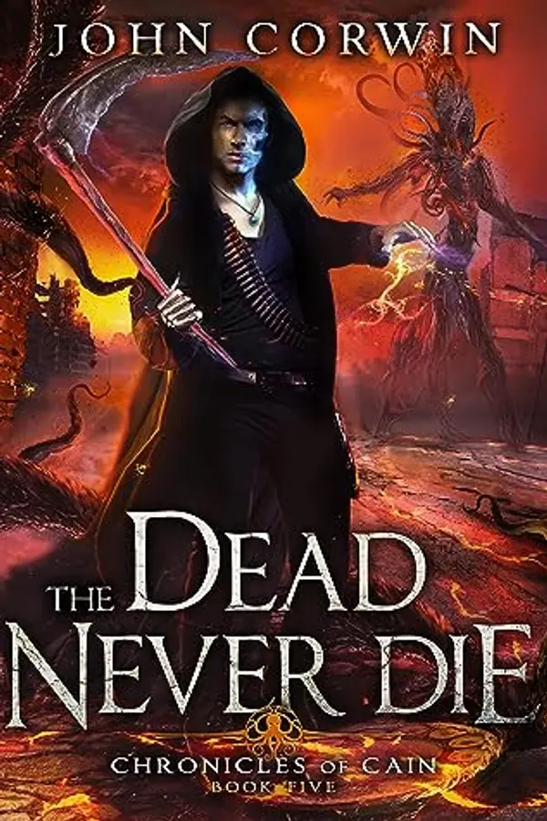 The Dead Never Die: Lovecraftian Mythical Fantasy (Chronicles of Cain Book 5) by John Corwin cover