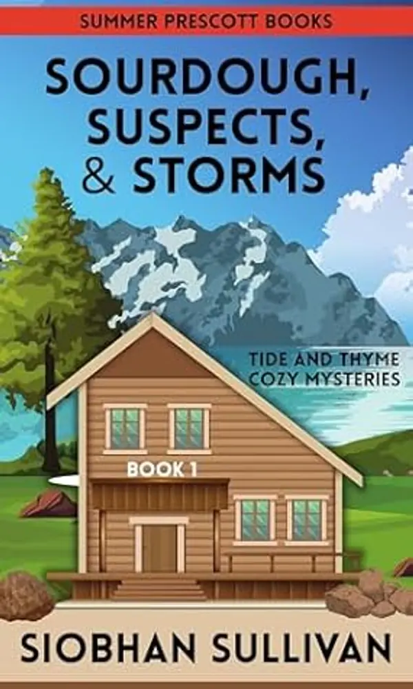 Sourdough, Suspects, & Storms (Tide and Thyme Cozy Mysteries Book 1) by Siobhán Sullivan cover