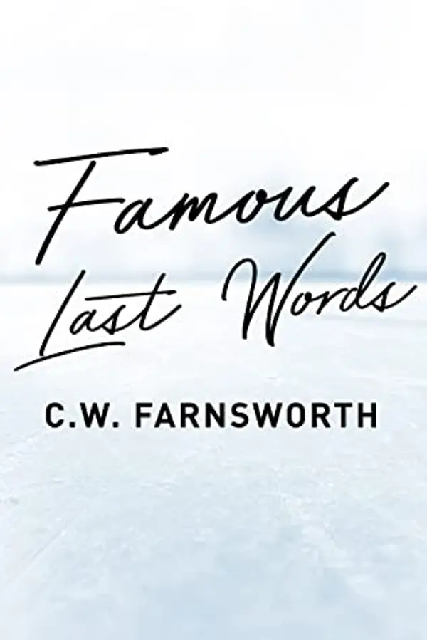 Famous Last Words by C.W. Farnsworth cover