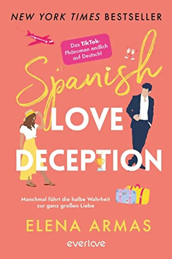 Spanish Love Deception – Manchmal führt die halbe Wahrheit zur ganz großen Liebe by Elena  Armas cover