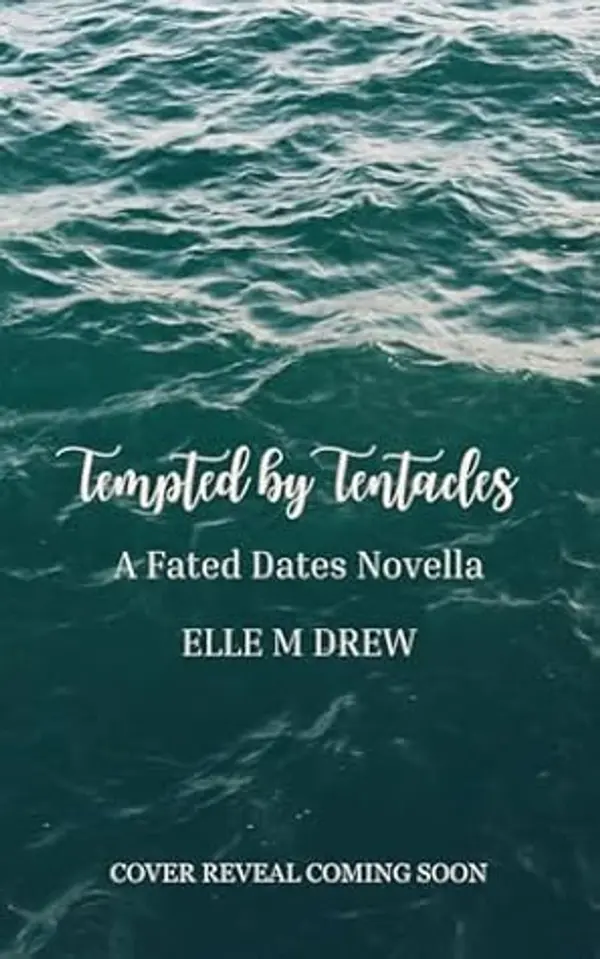 Tempted by Tentacles: A Fated Dates Novella by Elle M. Drew cover