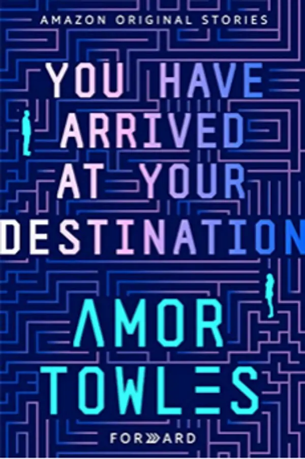 You Have Arrived at Your Destination by Amor Towles cover