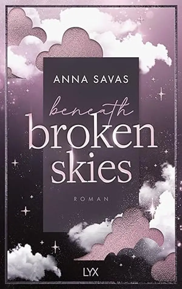 Beneath Broken Skies by Anna Savas cover