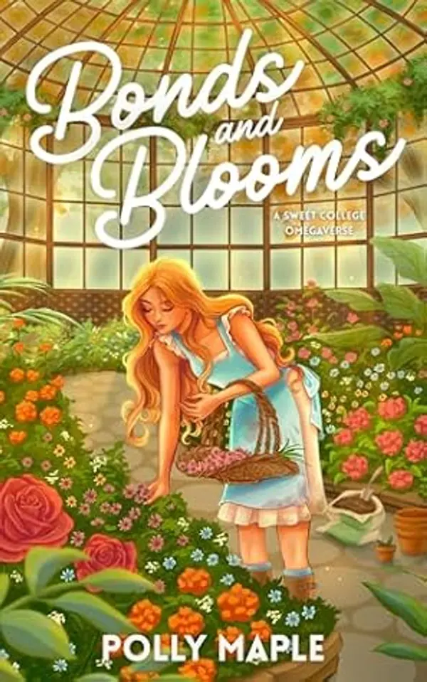 Bonds and Blooms: A Sweet Omegaverse Romance (Scent Valley University Book 1) by Polly Maple cover