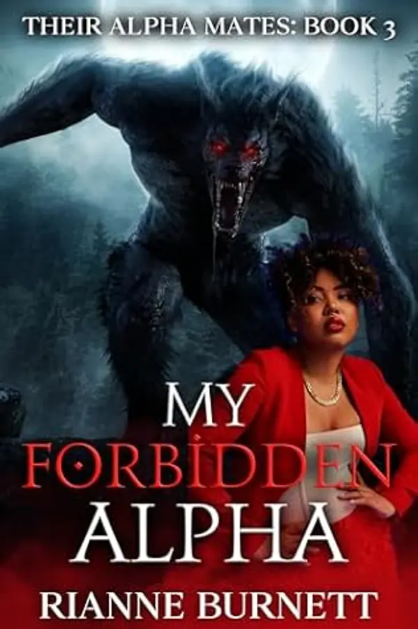 My Forbidden Alpha: Werewolf Fated Mates Romance (Their Alpha Mates Book 3) by Rianne Burnett cover
