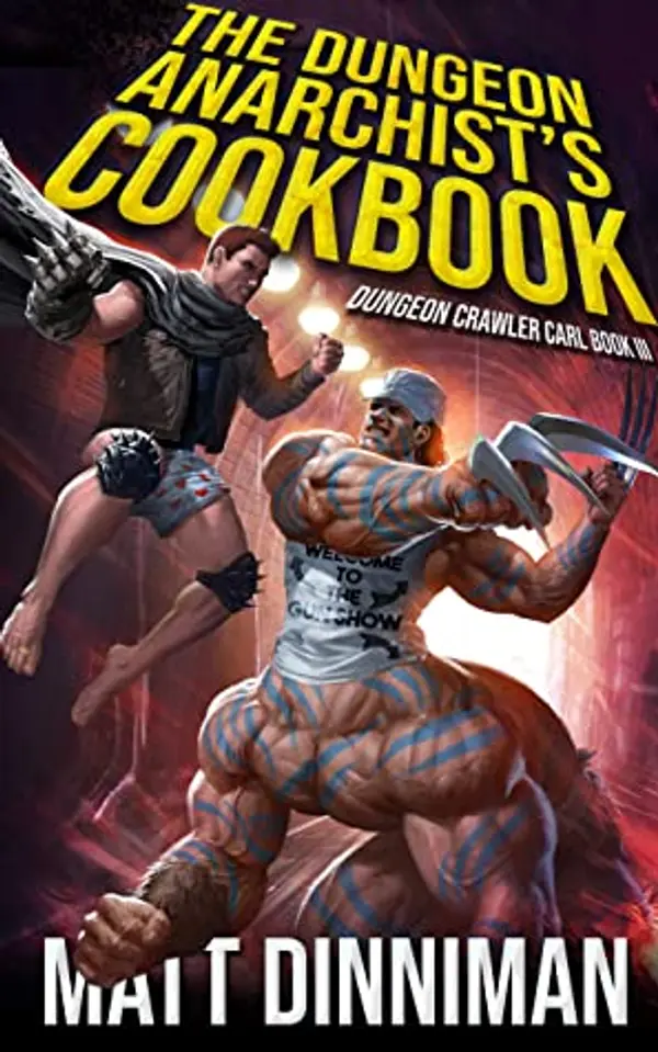 The Dungeon Anarchist's Cookbook (Dungeon Crawler Carl, #3) by Matt Dinniman cover