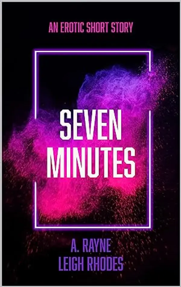 Seven Minutes by A.   Rayne cover