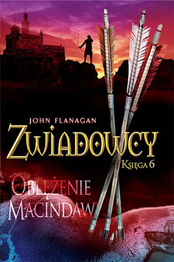 Oblężenie Macindaw (Zwiadowcy, #6) by John Flanagan cover