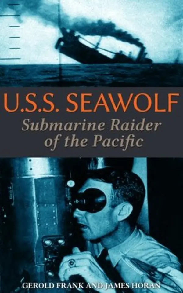U.S.S. Seawolf: Submarine Raider of the Pacific by Gerold Frank, James D. Horan, J. M. Eckberg cover
