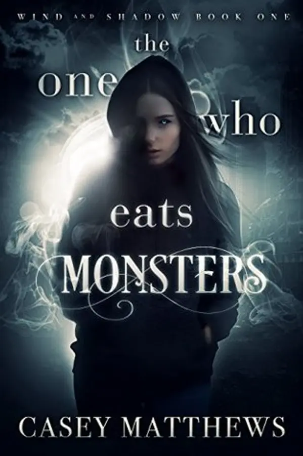 The One Who Eats Monsters (Wind and Shadow, #1) by Casey Matthews cover