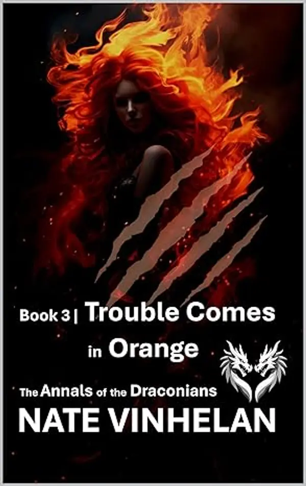 Trouble Comes in Orange (The Annals of the Draconians, #3) by Nate Vinhelan cover