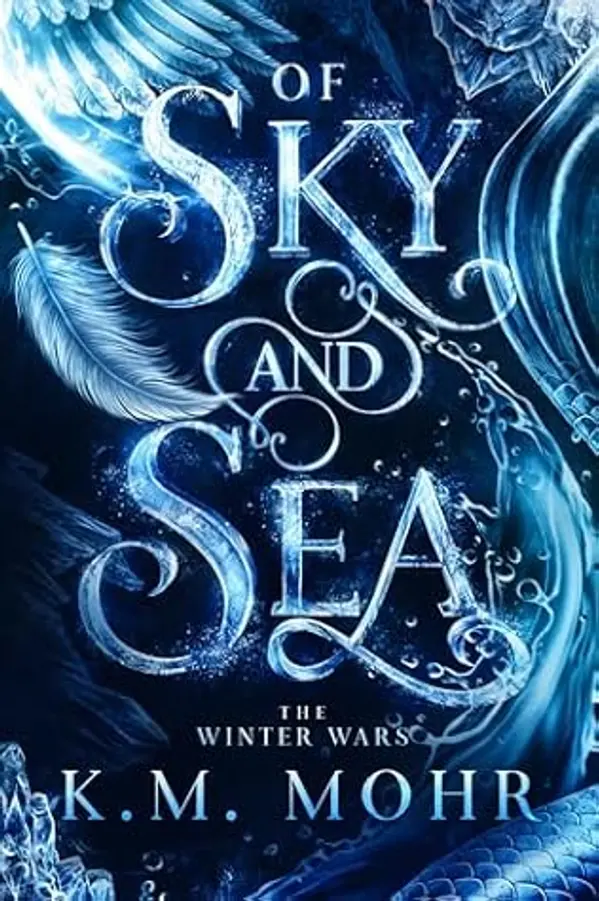 Of Sky and Sea: The Winter Wars: Book One by K.M. Mohr cover
