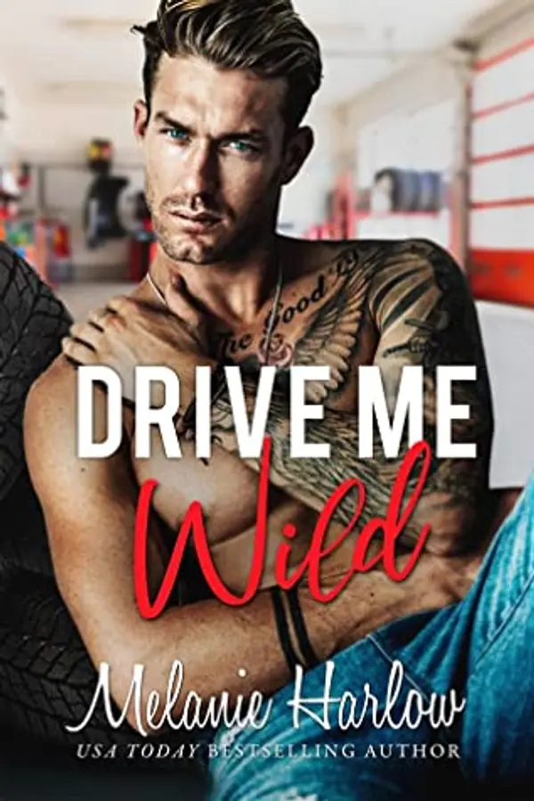 Drive Me Wild (Bellamy Creek, #1) by Melanie Harlow cover