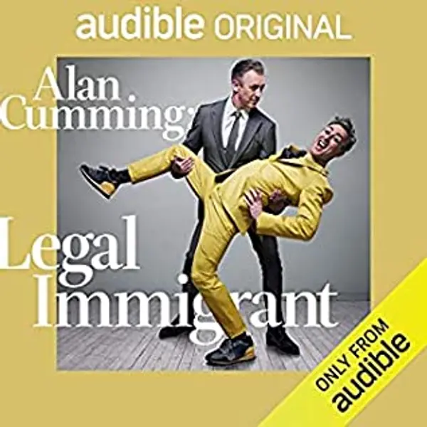 Alan Cumming: Legal Immigrant by Alan Cumming cover
