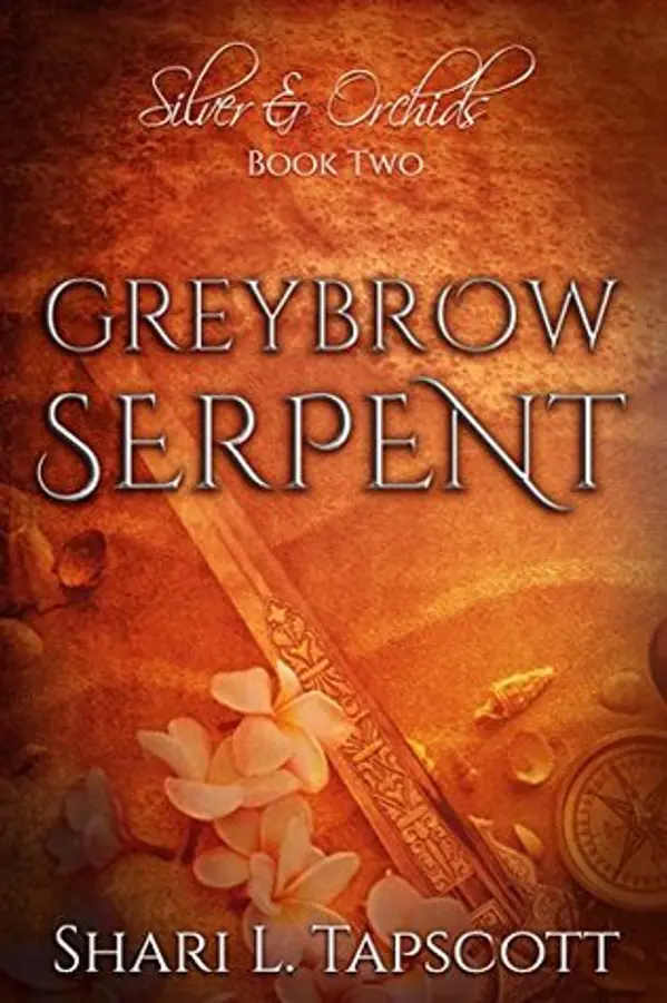 Greybrow Serpent (Silver and Orchids, #2) by Shari L. Tapscott cover