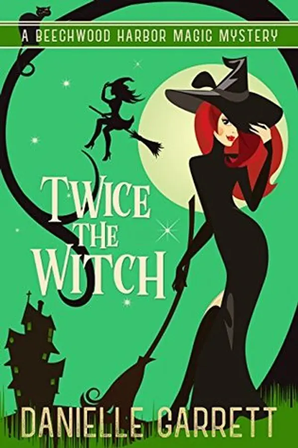 Twice the Witch (Beechwood Harbor Magic Mystery, #2) by Danielle Garrett cover