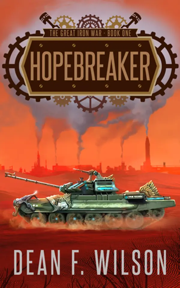 Hopebreaker (The Great Iron War, #1) by Dean F. Wilson cover