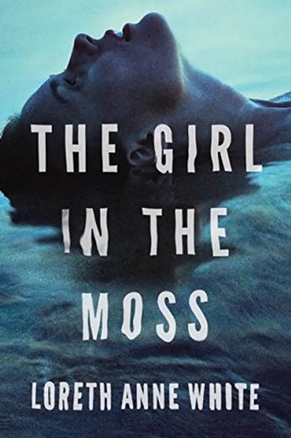 The Girl in the Moss (Angie Pallorino, #3) by Loreth Anne White cover