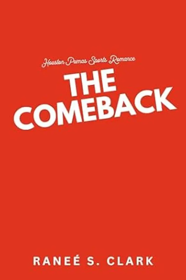 The Comeback: A Sweet Sports Romance Inspired by Jane Austen (Houston Pumas Sports Romance Book 1) by Ranee S. Clark cover