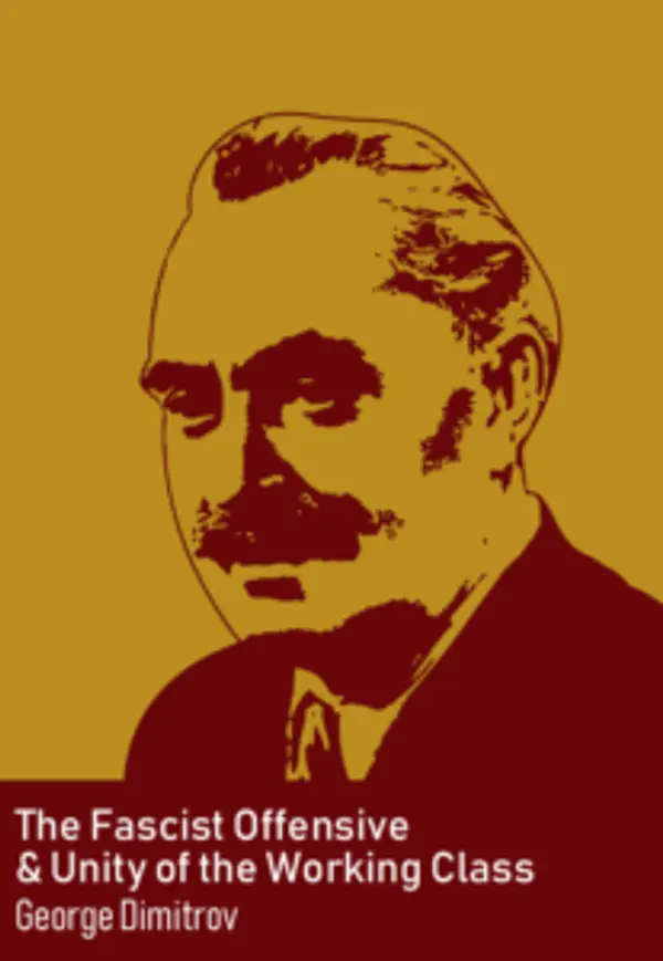 The Fascist Offensive, and Unity of the Working Class (Foundations, #10) by Georgi Dimitrov cover