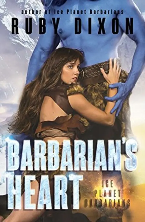 Barbarian's Heart (Ice Planet Barbarians, #9) by Ruby Dixon cover