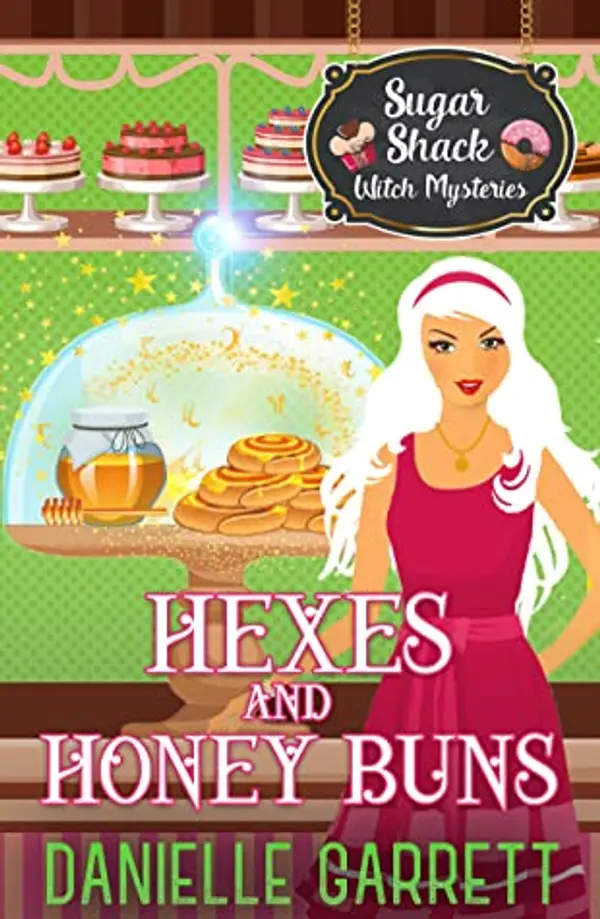 Hexes and Honey Buns (Sugar Shack Witch Mysteries, #5) by Danielle Garrett cover