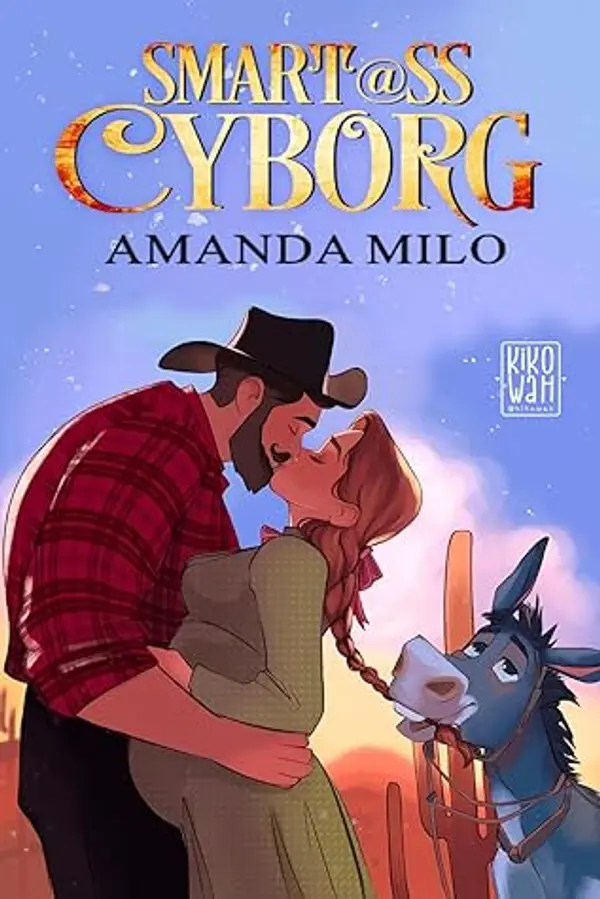 Smart@ss Cyborg: a SciFi Western Marriage of Convenience Romance (Plus a Cute Donkey Sidekick) by Amanda Milo cover