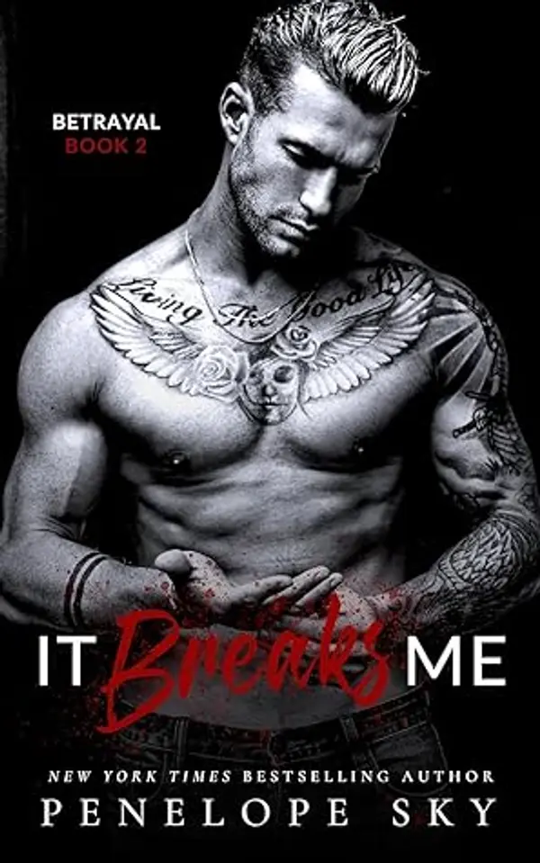 It Breaks Me (Betrayal, #2) by Penelope Sky cover