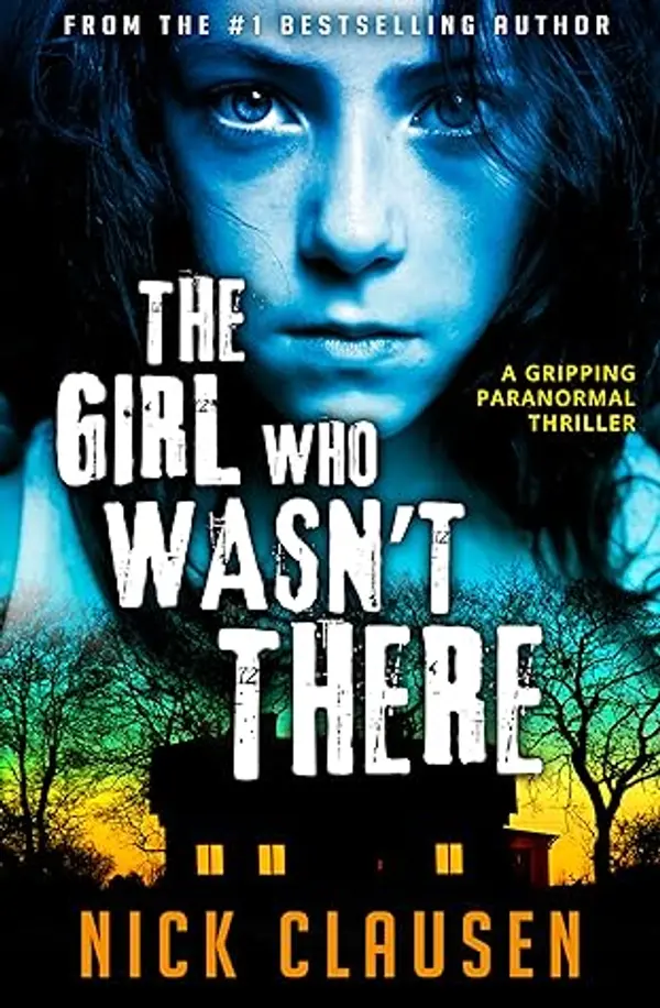 The Girl Who Wasn't There by Nick Clausen cover