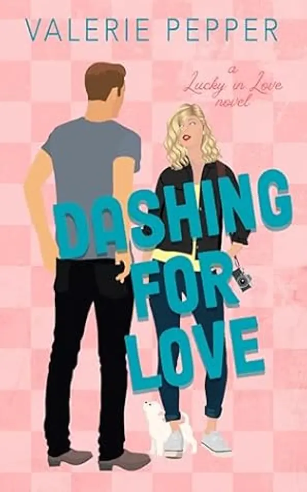 Dashing for Love: A Small Town Sister's Best Friend Romantic Comedy by Valerie Pepper cover