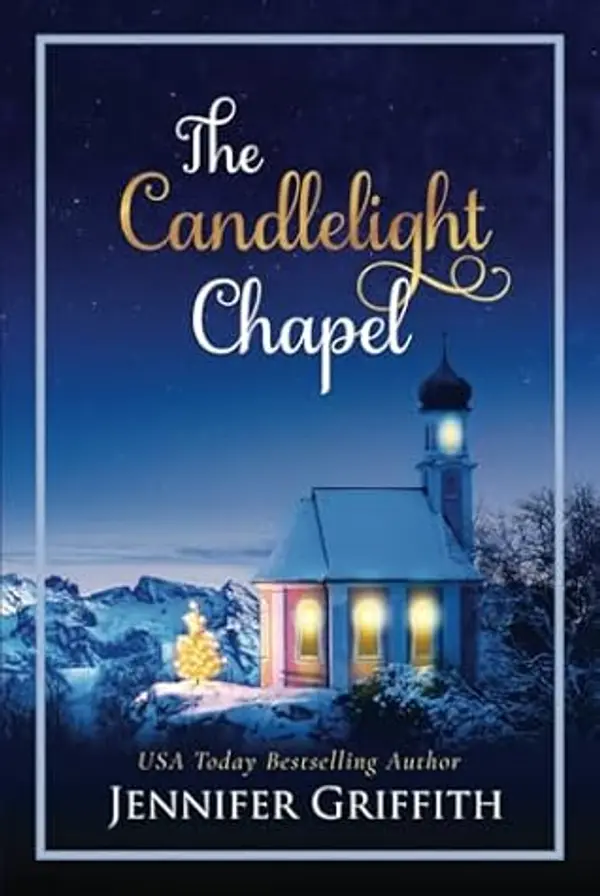 The Candlelight Chapel: A Return-to-Hometown Christmas Romance (Christmas House Romances) by Jennifer Griffith cover
