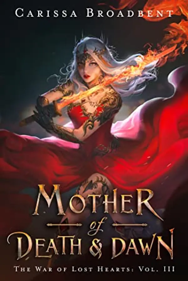 Mother of Death and Dawn (The War of Lost Hearts, #3) by Carissa Broadbent cover