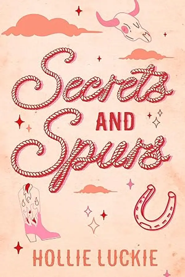 Secrets and Spurs: A Small Town Cowboy Romance by Hollie Luckie cover