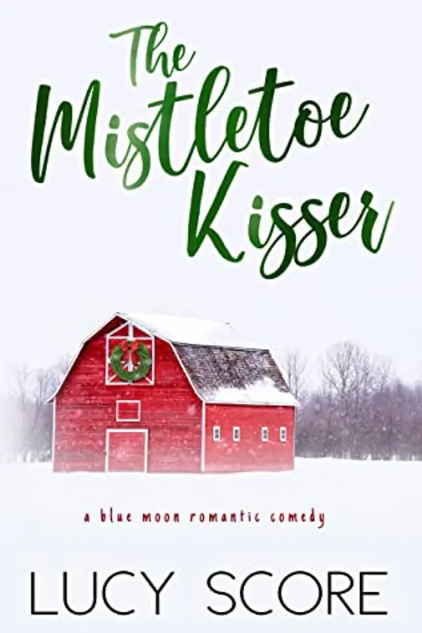 The Mistletoe Kisser (Blue Moon, #8) by Lucy Score cover