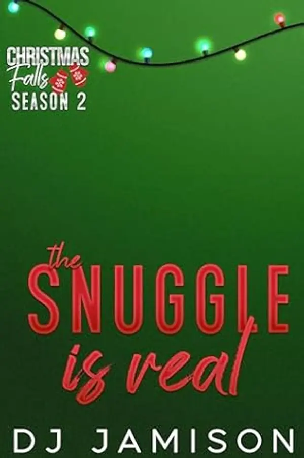 The Snuggle is Real (Christmas Falls: Season 2 #1) by D.J. Jamison cover
