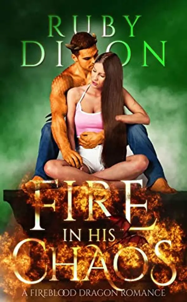 Fire in His Chaos (Fireblood Dragon, #8) by Ruby Dixon cover