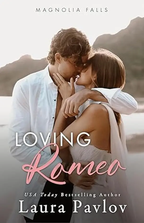 Loving Romeo (Magnolia Falls, #1) by Laura Pavlov cover
