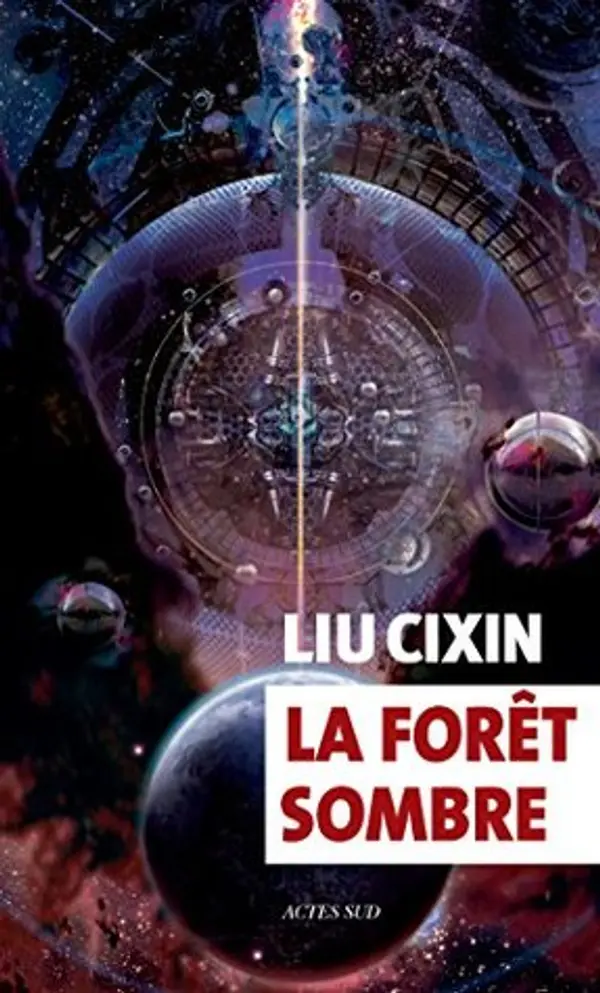 La Forêt sombre by Liu Cixin cover