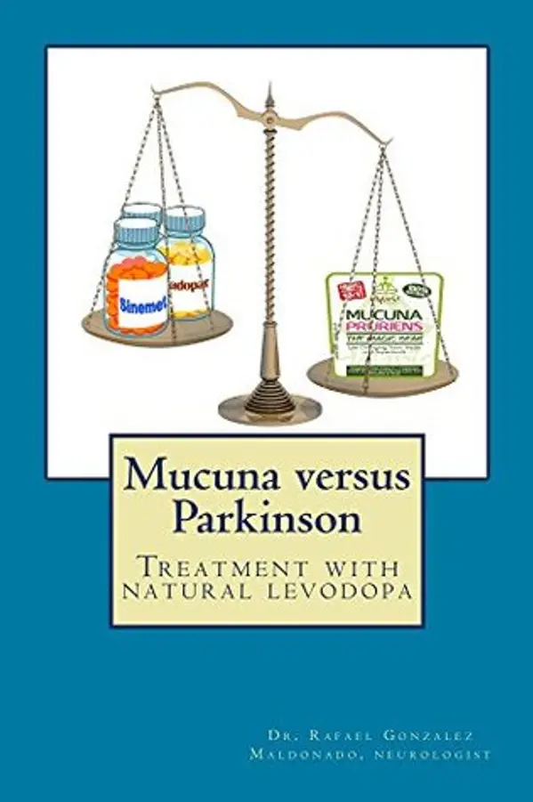 Mucuna versus Parkinson. Treatment with natural levodopa by Rafael González Maldonado cover