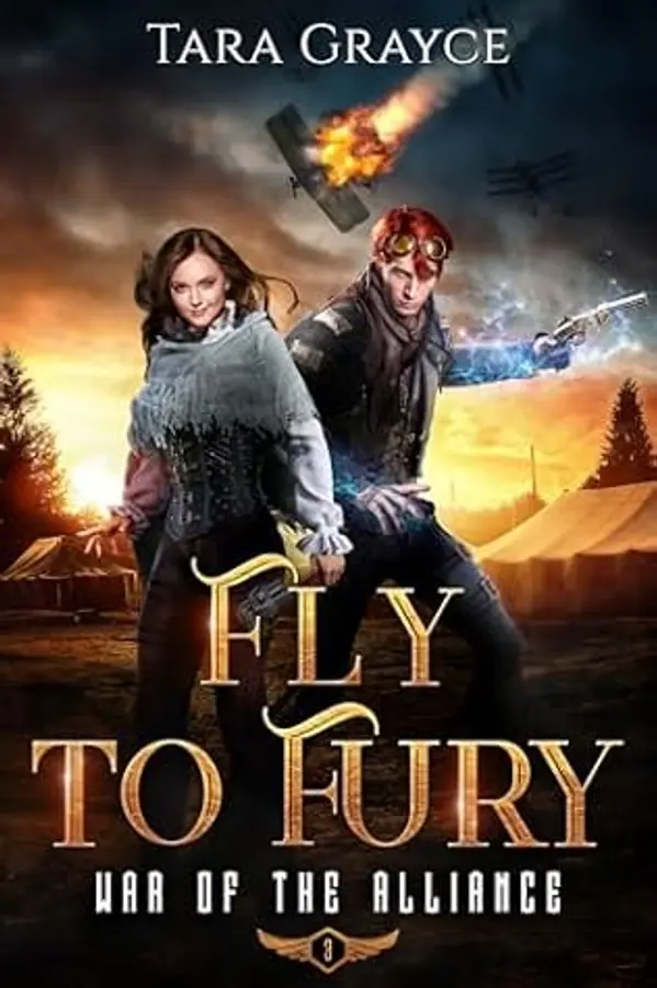 Fly to Fury (War of the Alliance, #3) by Tara Grayce cover